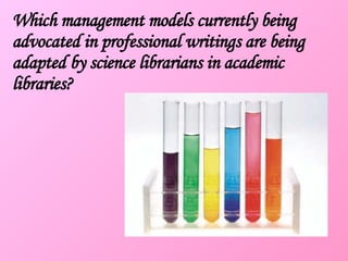 Which management models currently being advocated in professional writings are being adapted by science librarians in academic libraries? 