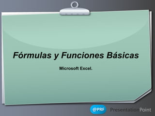 Fórmulas y Funciones Básicas
Microsoft Excel.

Ihr Logo

 