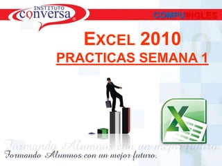 EXCEL 2010
PRACTICAS SEMANA 1