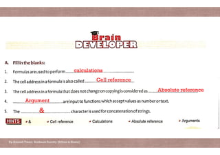 calculations
Cell reference
By-Amresh Tiwari, Sunbeam Suncity (School & Hostel)
Cell reference
Argument
&
Cell referenceCell reference
Absolute reference
 