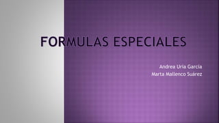 Andrea Uría García
Marta Mallenco Suárez
 