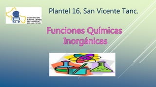 Plantel 16, San Vicente Tanc.
 