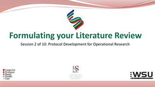 Session 2 of 10: Protocol Development for Operational Research
 