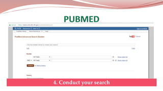 4. Conduct your search
 