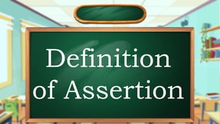 Definition
of Assertion
 