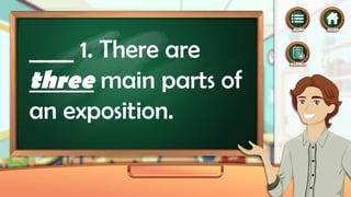 ____ 1. There are
three main parts of
an exposition.
 