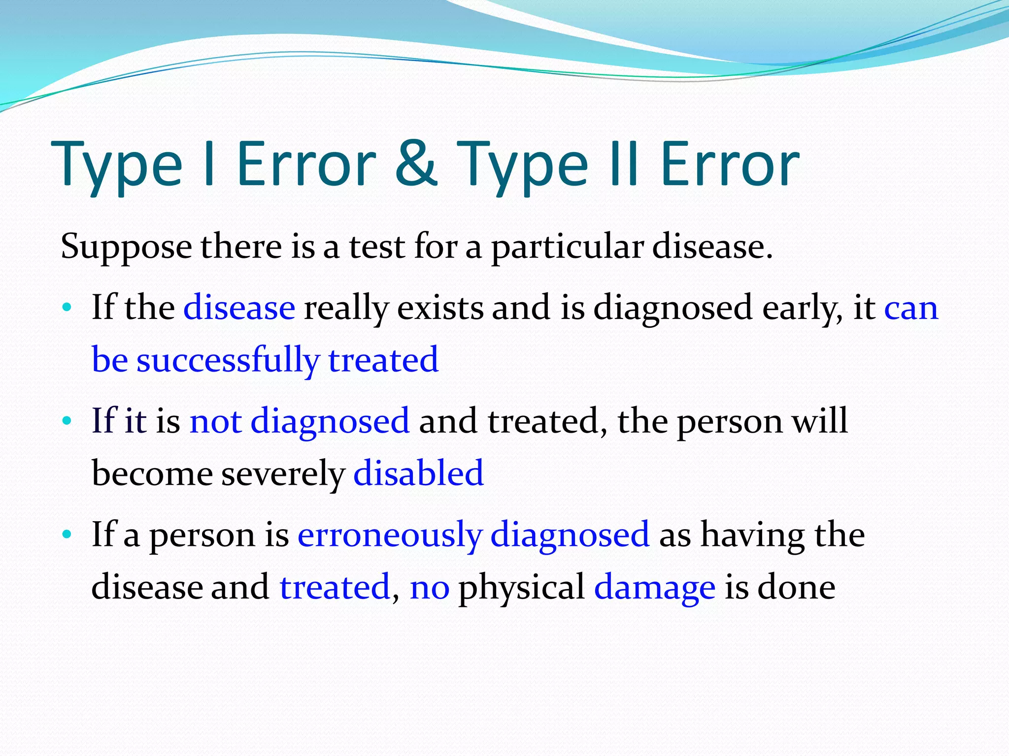 Type I Error & Type II Error Accept H0		 Reject H0Correct Decision		Type I ErrorType II Error	  Correct Decision	Ho (True)Ho (False)
