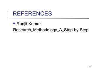 REFERENCES
 Ranjit Kumar
Research_Methodology_A_Step-by-Step
22
 