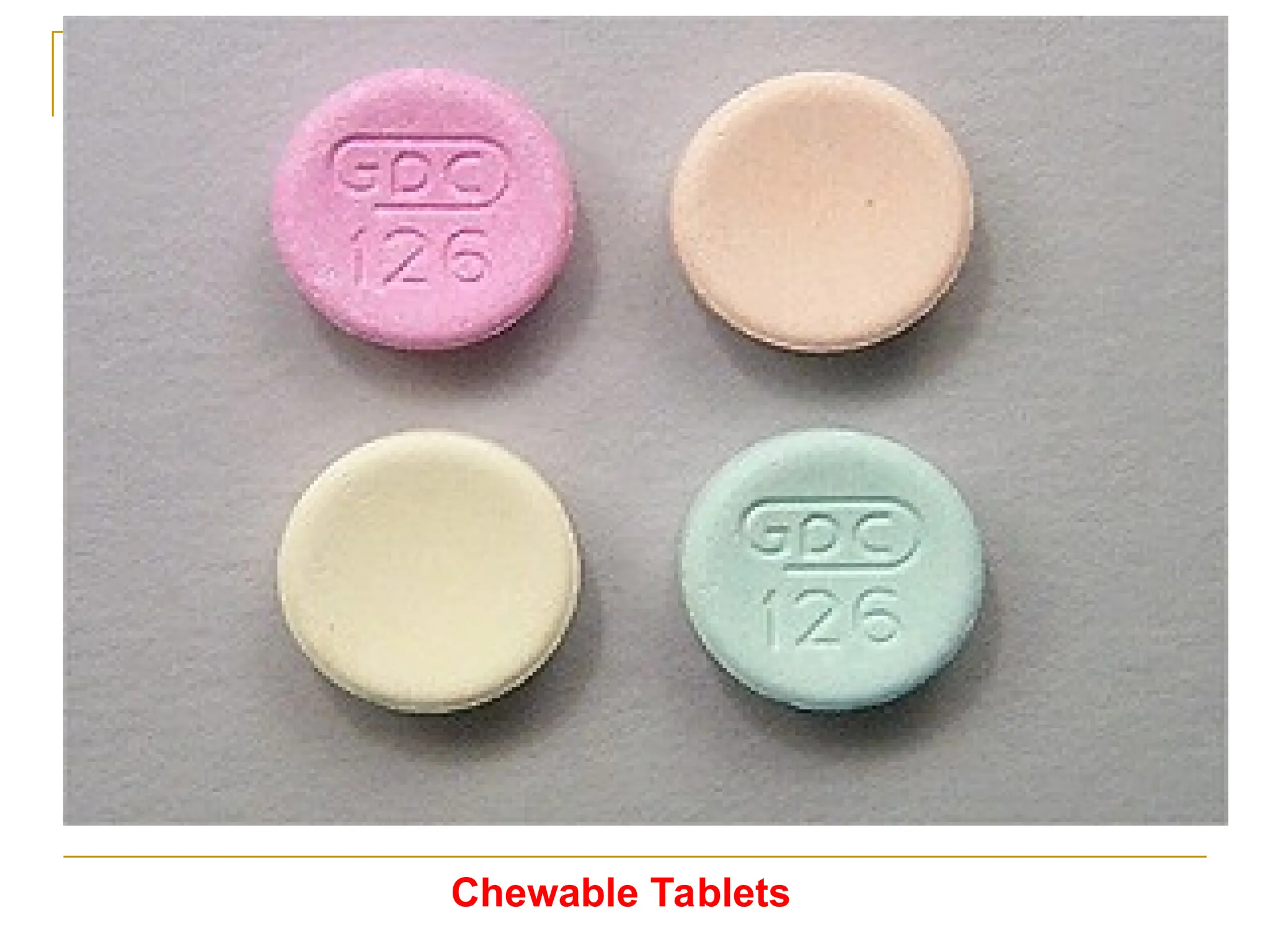Chewable Tablets
 