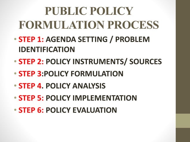 Public Policy Formulation Process | PPTX | Political Issues & policy ...