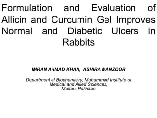 Imran Rabbits Formulation and evaluation of allicin and curcumin gel | PPTX