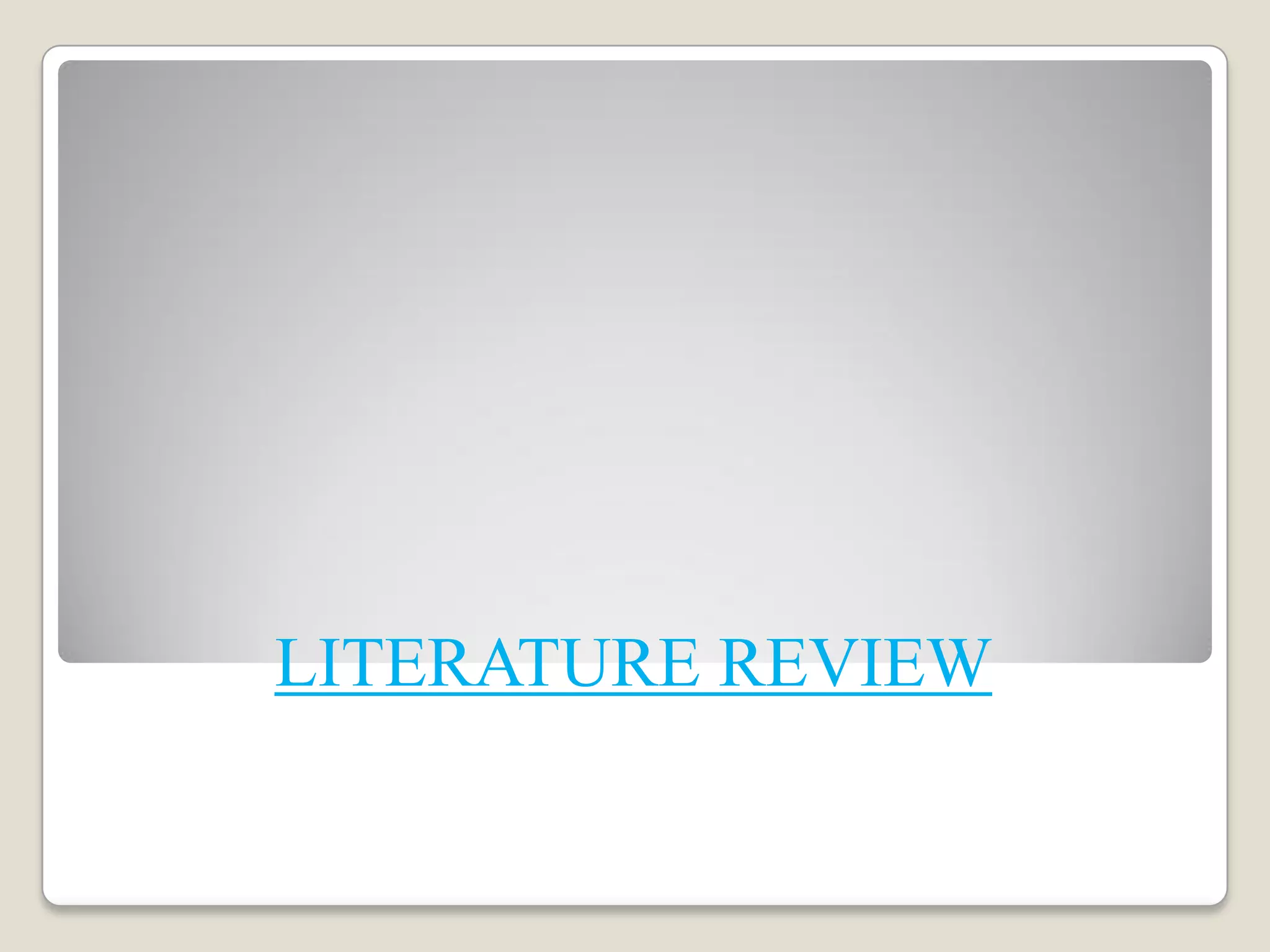 LITERATURE REVIEW
 