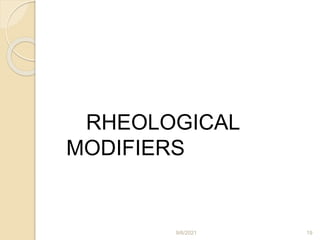 RHEOLOGICAL
MODIFIERS
9/6/2021 19
 