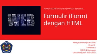 Formulir Html Programiz Materi Membuat Formulir dengan HTML.pptx