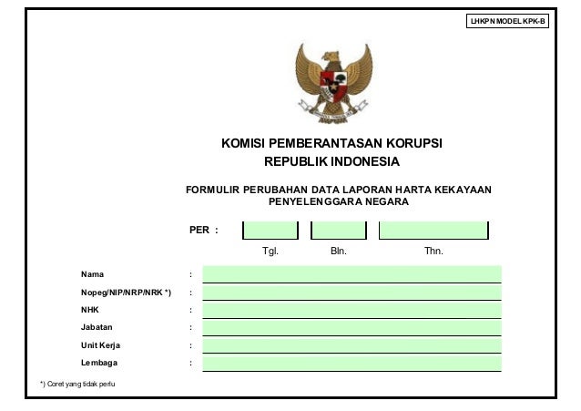 kpk formulir lhkpn b laporan harta negara Formulir penyelenggara kekayaan kpk formulir lhkpn b laporan harta negara Formulir penyelenggara kekayaan