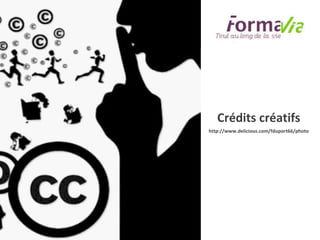 Crédits créatifs http://www.delicious.com/fduport66/photo 