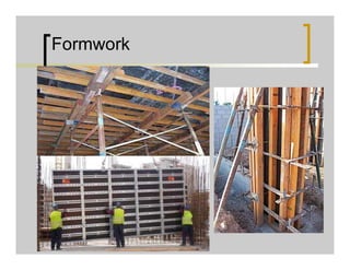 Formwork
 