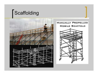 Scaffolding
 