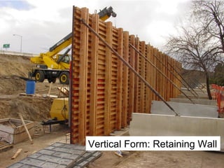 Vertical Form: Retaining Wall
 