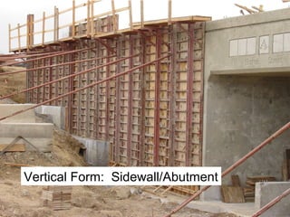 Vertical Form: Sidewall/Abutment
 