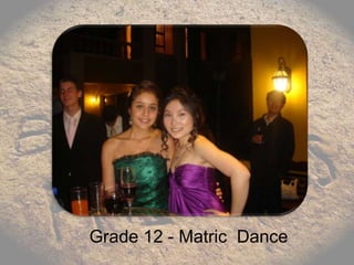 Grade 12 - Matric  Dance