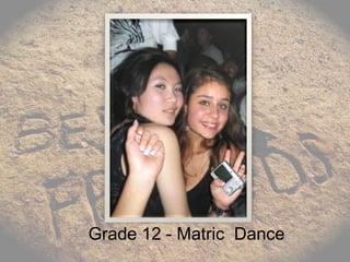 Grade 12 - Matric  Dance