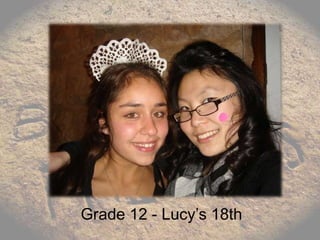 Grade 12 - Lucy’s 18th 