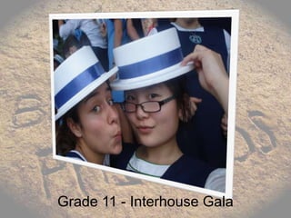 Grade 11 - Interhouse Gala