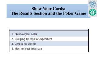 Show Your Cards:
The Results Section and the Poker Game
 
