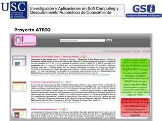  Ejecución O5. O!search
Proyecto ATRIO
Investigación y Aplicaciones en Soft Computing y
Descubrimiento Automático de Conocimiento
 