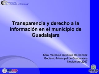 Transparencia y derecho a la información en el municipio de Guadalajara ,[object Object],[object Object],[object Object]
