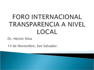 Dr. Héctor Silva  14 de Noviembre, San Salvador. 