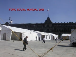 FORO SOCIAL MUNDIAL 2008   FORO SOCIAL MUNDIAL 2008 FORO SOCIAL MUNDIAL 2008 