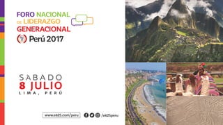 Perú 2017
/e625peruwww.e625.com/peru
s a b a d o
8 JULIOL I M A , P E R Ú
´
 