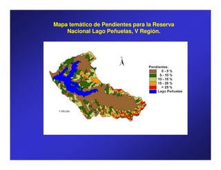 Mapa temático de Pendientes para la Reserva
    Nacional Lago Peñuelas, V Región.
 
