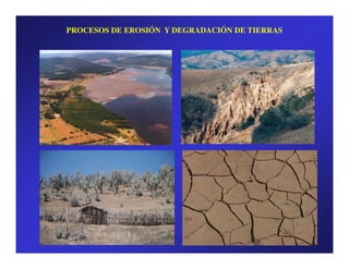 PROCESOS DE EROSIÓN Y DEGRADACIÓN DE TIERRAS
 