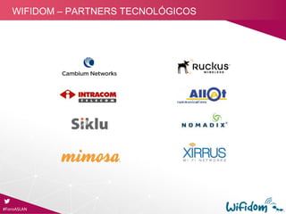 #ForoASLAN
WIFIDOM – PARTNERS TECNOLÓGICOS
 