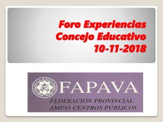 Foro Experiencias
Concejo Educativo
10-11-2018
 
