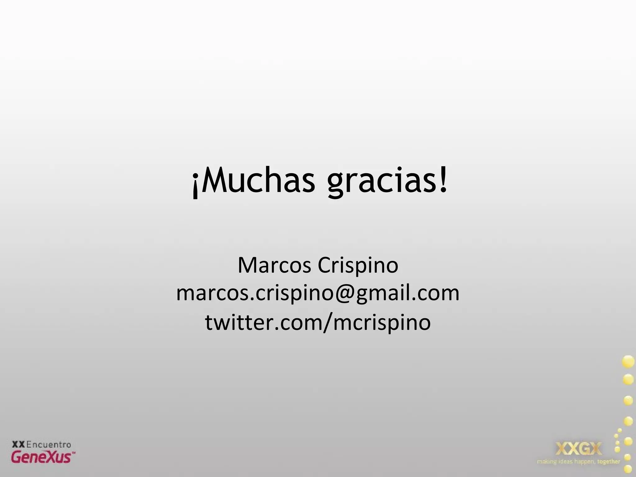 ¡Muchas gracias! Marcos Crispino [email_address] twitter.com/mcrispino 