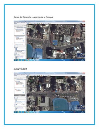 Banco del Pichincha – Agencia de la Portugal
JUAN VALDEZ
 