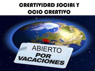CREATIVIDAD SOCIAL YOCIO CREATIVO ABIERTO 