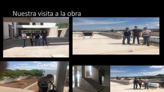 Nuestra visita a la obra
 