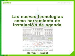 Las nuevas tecnologías como herramienta de instalación de agenda Hernán P. Nadal 