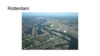 Rotterdam 
 