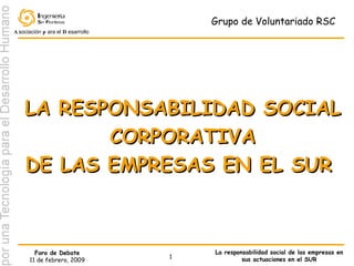 LA RESPONSABILIDAD SOCIAL CORPORATIVA DE LAS EMPRESAS EN EL SUR  Grupo de Voluntariado RSC 
