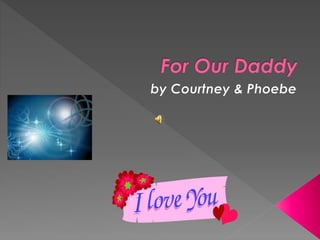 For our daddy