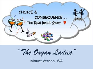 “The Organ Ladies”
    Mount Vernon, WA
 