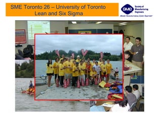 SME Toronto 26 – University of Toronto  Lean and Six Sigma 