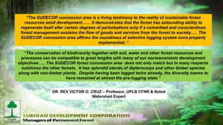 “The SUDECOR concession area is a living testimony to the reality of sustainable forest
resources amid development…… It de...
