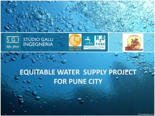 EQUITABLE WATER SUPPLY PROJECT
FOR PUNE CITY
 